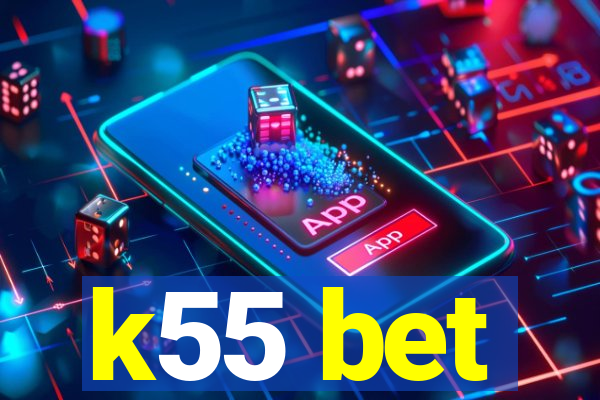 k55 bet
